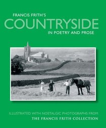 Francis Frith's the Countryside in Poetry and Prose (In Poems & Prose)