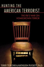 Hunting The American Terrorist: The FBI's War On Homegrown Terror