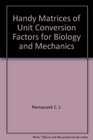 Handy matrices of unit conversion factors for biology and mechanics