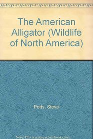 The American Alligator (Wildlife of North America)