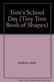 Tom's School Day/a Tiny Tom Book of Shapes/Lift the Flaps