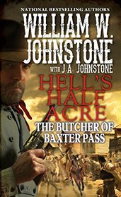 The Butcher of Baxter Pass (Hell's Half Acre, Bk 3)
