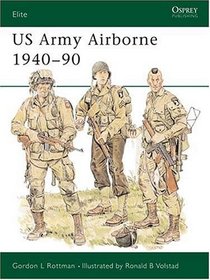 Us Army Airborne 1940-90: The First Fifty Years (Elite Series, No. 31)
