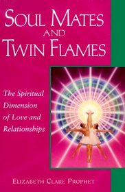 Soul Mates  Twin Flames: The Spiritual Dimension of Love  Relationships (Pocket Guide to Practical Spirituality) (Pocket Guides to Practical Spirituality)