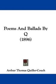 Poems And Ballads By Q (1896)