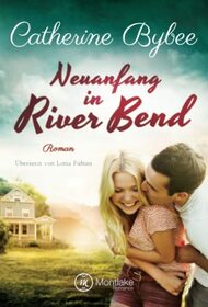 Neuanfang in River Bend (Happy End in River Bend, 1) (German Edition)