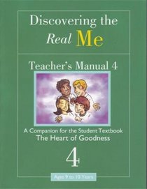 Discovering the Real Me: Teacher s Manual 4: Goodness Matters