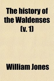 The history of the Waldenses (v. 1)