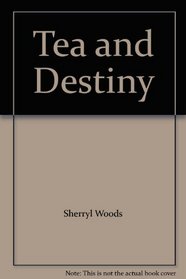 Tea and Destiny