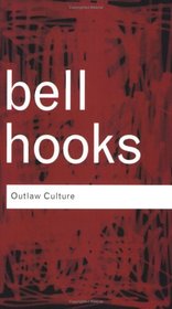 Outlaw Culture: Resisting Representations (Routledge Classics)