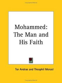 Mohammed: The Man and His Faith