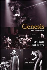 Genesis_A Live Guide 1969-1975 : Play Me My Song