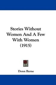 Stories Without Women And A Few With Women (1915)