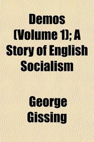 Demos (Volume 1); A Story of English Socialism