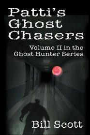 Patti's Ghost Chasers: Volume II: In the Ghost Hunter Series (In the Ghost Hunter)