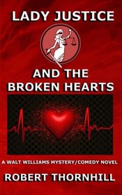 Lady Justice and the Broken Hearts (Volume 20)