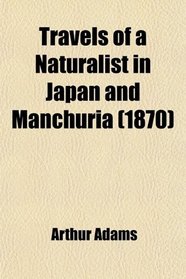 Travels of a Naturalist in Japan and Manchuria (1870)
