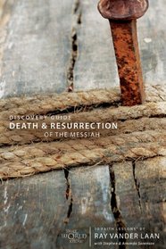 Death and Resurrection of the Messiah Discovery Guide with DVD: 10 Faith Lessons
