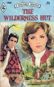 The Wilderness Hut (Harlequin Romance, No 1968)