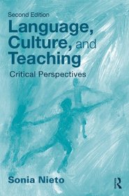 Language, Culture, and Teaching: Critical Perspectives (Language, Culture, and Teaching Series)