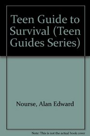 Teen Guide to Survival (Teen Guides Series)