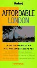 Affordable London: The Only Guide for Travelers with Limited Budgets and Discriminating Tastes (Fodor's Affordable)