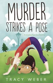 Murder Strikes a Pose (Downward Dog, Bk 1)