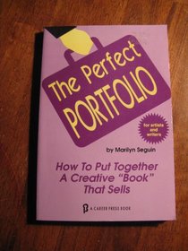 The Perfect Portfolio for Artists and Writers: How to Put Together a Creative 