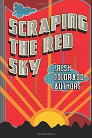 Scraping the Red Sky: Fresh Colorado Authors