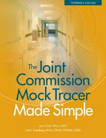 The Joint Commission Mock Tracer Made Simple, Fifteenth Edition