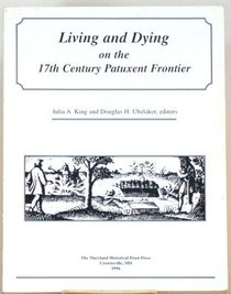 Living and Dying on the 17th Century Patuxent Frontier