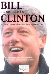 Bill Clinton: Una Presidencia Incomprendida
