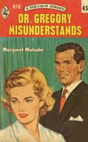 Dr. Gregory Misunderstands (Harlequin Romance, No 978)
