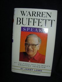 Warren Buffett Speaks: Wit and Wisdom from the World's Greatest Investor