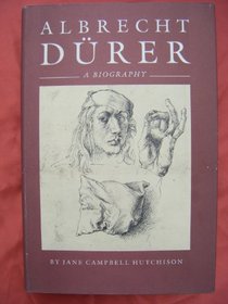 Albrecht Durer: A Biography
