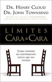 Limites Cara a Cara: Como sostener esa dificil conversacion que ha estado evitando (Boundaries Face to Face: How to have that difficult conversation you've been avoiding)