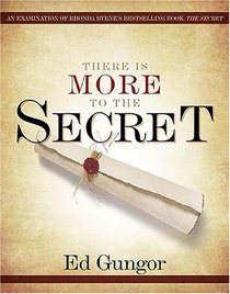 There is More to the Secret: An Examination of Rhonda Byrne's Bestselling Book 
