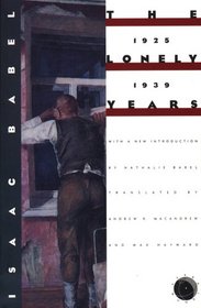 Isaac Babel: The Lonely Years 1925-1939 : Unpublished Stories and Private Correspondence (Verba Mundi Series)