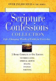 Scripture Confessions Collection: Life-changing Words of Faith for Everyday (Scripture Confessions Series)