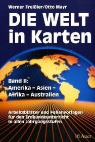 Die Welt in Karten, Bd.2, Amerika, Asien, Afrika, Australien