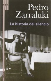 La historia del silencio (Narrativas hispanicas) (Spanish Edition)