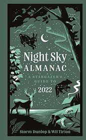 Night Sky Almanac 2022: A Stargazer?s Guide