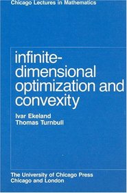 Infinite-Dimensional Optimization and Convexity (Chicago Lectures in Mathematics)