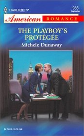 The Playboy's Protegee (Harlequin American Romance, No 988)
