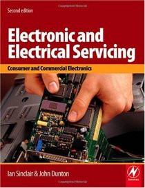 Electronic and Electrical Servicing, Second Edition: Consumer and Commercial Electronics