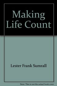 Making Life Count