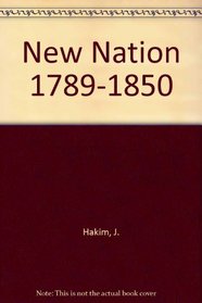 The New Nation, 1789-1850 (Turtleback School & Library Binding Edition)
