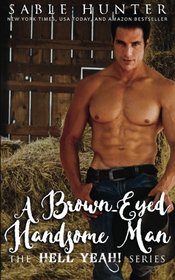 A Brown Eyed Handsome Man: Hell Yeah! (Hell Yeah! Series)