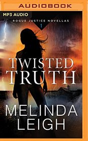 Twisted Truth (Rogue Justice Novella)