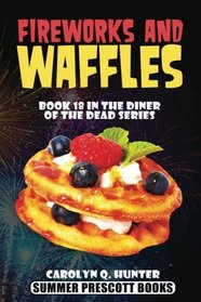 Fireworks and Waffles (The Diner of the Dead Series) (Volume 18)
